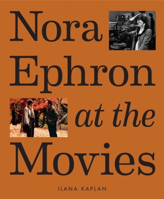 NORA EPHRON AT THE MOVIES | 9781419763632 | ILANA KAPLAN