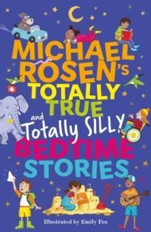 MICHAEL ROSEN'S TOTALLY TRUE (AND TOTALLY SILLY) BEDTIME STORIES | 9781526366870 | MICHAEL ROSEN