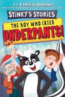 STINKY'S STORIES 01: THE BOY WHO CRIED UNDERPANTS! | 9780063311206 | CHRIS GRABENSTEIN