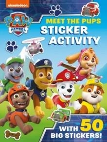 PAW PATROL: MEET THE PUPS STICKER ACTIVITY | 9780755502684 | PAW PATROL