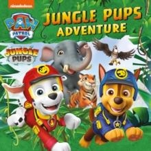 PAW PATROL JUNGLE PUPS ADVENTURE PICTURE BOOK | 9780008615321 | PAW PATROL