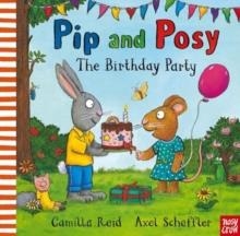 PIP & POSY THE BIRTHDAY PARTY | 9781839945595 | CAMILLA REID