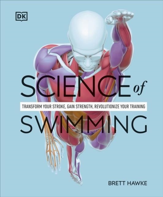 SCIENCE OF SWIMMING | 9780241647615 | BRETT HAWKE