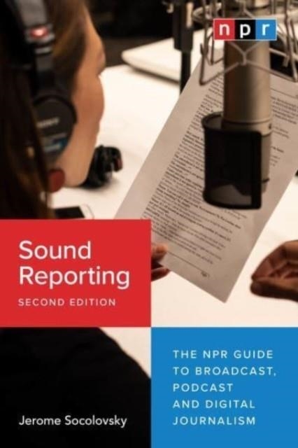 SOUND REPORTING, SECOND EDITION | 9780226824666 | JEROME SOCOLOVSKY , MICHEL MARTIN 