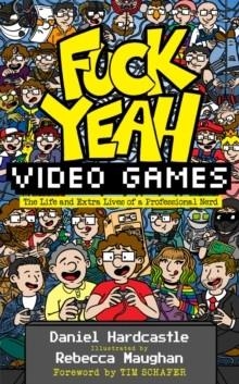 FUCK YEAH, VIDEO GAMES | 9781783527878 | DANIEL HARDCASTLE