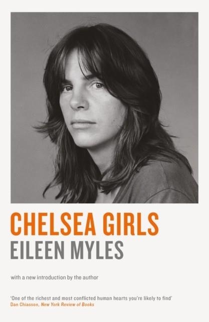 CHELSEA GIRLS | 9781781257807 | EILEEN MYLES