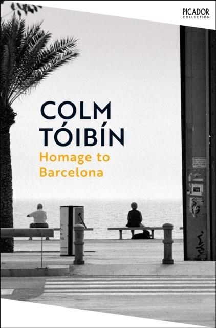 HOMAGE TO BARCELONA | 9781035054879 | COLM TOIBIN