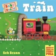 BABY ON BOARD: TRAIN : A PUSH, PULL, SLIDE TAB BOOK | 9781787419261 | RUTH SYMONS