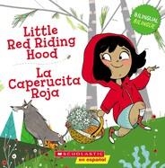 LITTLE RED RIDING HOOD / LA CAPERUCITA ROJA (SCHOLASTIC BILINGUAL) | 9781339013213 | JOANA COSTA 