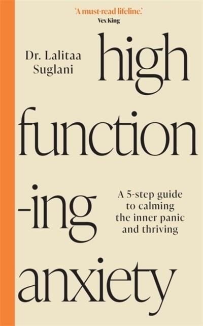 HIGH-FUNCTIONING ANXIETY | 9781837822256 | DR LALITAA SUGLANI