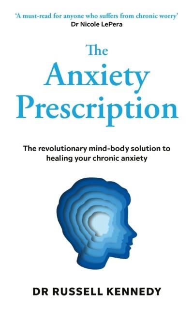 THE ANXIETY PRESCRIPTION | 9781785045097 | DR RUSSELL KENNEDY