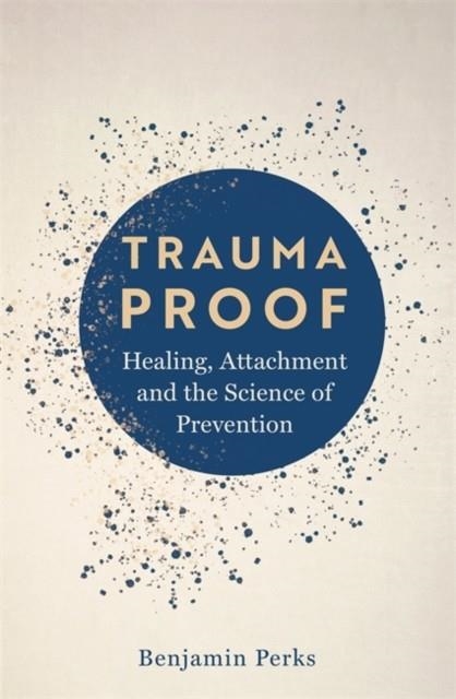 TRAUMA PROOF | 9781804183694 | BENJAMIN PERKS