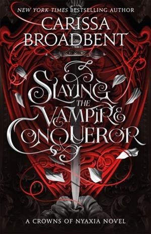 SLAYING THE VAMPIRE CONQUEROR | 9781035051748 | CARISSA BROADBENT