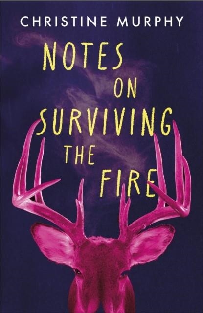 NOTES ON SURVIVING THE FIRE | 9781035411405 | CHRISTINE MURPHY