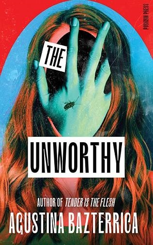 THE UNWORTHY | 9781805333142 | AGUSTINA BAZTERRICA