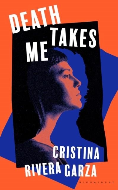 DEATH TAKES ME | 9781526649423 | CRISTINA RIVERA GARZA