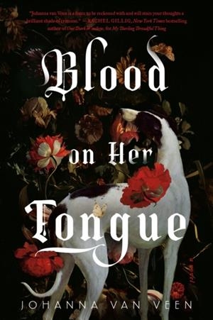 BLOOD ON HER TONGUE | 9781464245084 | JOHANNA VAN VEEN