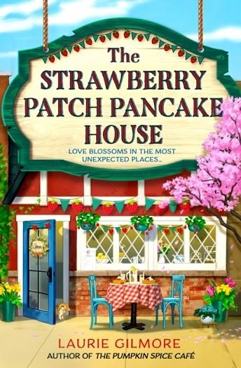 THE STRAWBERRY PATCH PANCAKE HOUSE (DREAM HARBOR 4 | 9780008713348 | LAURIE GILMORE