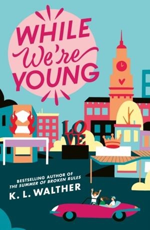 WHILE WE’RE YOUNG | 9780008688455 | K L WALTHER