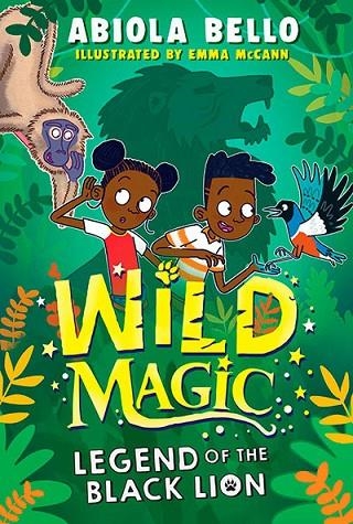 WILD MAGIC: LEGEND OF THE BLACK LION | 9781398520486 | ABIOLA BELLO