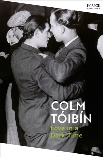 LOVE IN A DARK TIME | 9781035055005 | COLM TOIBIN