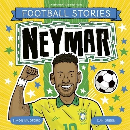 FOOTBALL STORIES 6: NEYMAR | 9781804538074 | SIMON MUGFORD