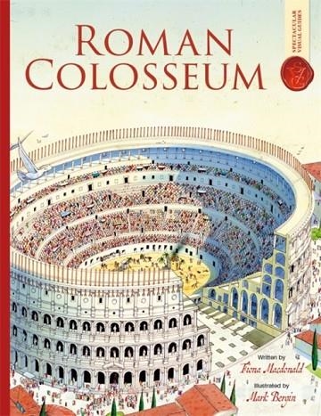 SPECTACULAR VISUAL GUIDES: ROMAN COLOSSEUM | 9781835870075 | MARK BERGIN