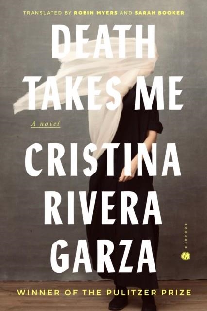 DEATH TAKES ME | 9780593737002 | CRISTINA RIVERA GARZA