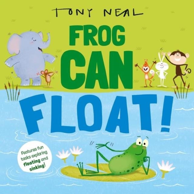 FROG CAN FLOAT! | 9780192785763 | TONY NEAL