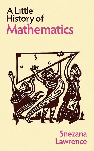 A LITTLE HISTORY OF MATHEMATICS | 9780300273731 | SNEZANA LAWRENCE