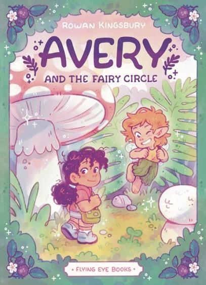 AVERY AND THE FAIRY CIRCLE | 9781838741983 | ROWAN KINGSBURY