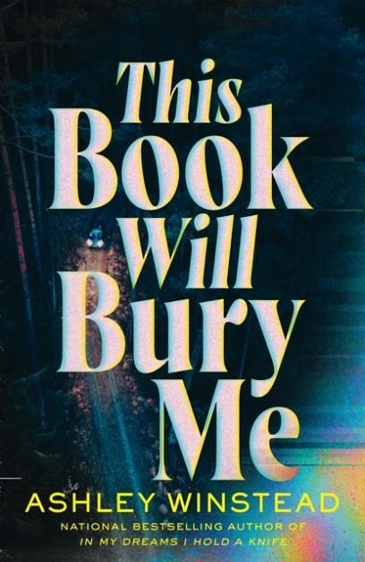 THIS BOOK WILL BURY ME | 9781035905041 | ASHLEY WINSTEAD