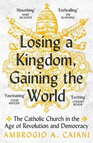 LOSING A KINGDOM GAINING THE WORLD | 9781800240483 | AMBROGIO A CAIANI