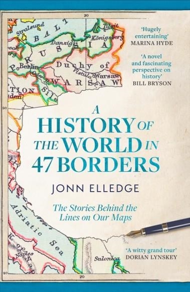 A HISTORY OF THE WORLD IN 47 BORDERS | 9781472298546 | JONN ELLEDGE