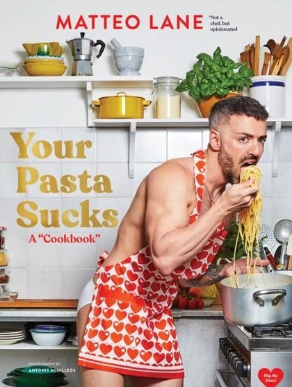 YOUR PASTA SUCKS | 9781797229560 | MATTEO LANE