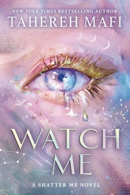 WATCH ME (SHATTER ME: THE NEW REPUBLIC) | 9780008722746 | TAHEREH MAFI