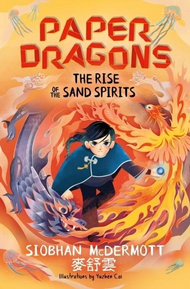 PAPER DRAGONS: THE RISE OF THE SAND SPIRITS | 9781444970180 | SIOBHAN MCDERMOTT