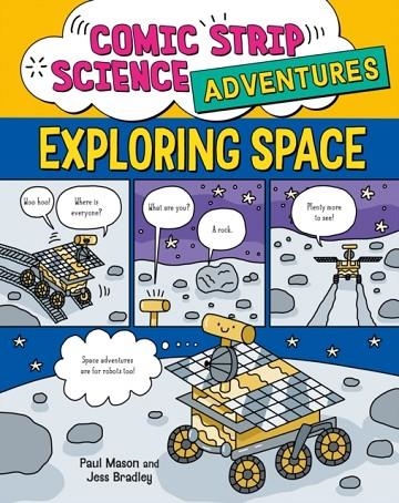 COMIC STRIP SCIENCE ADVENTURES: EXPLORING SPACE | 9781526327246 | PAUL MASON