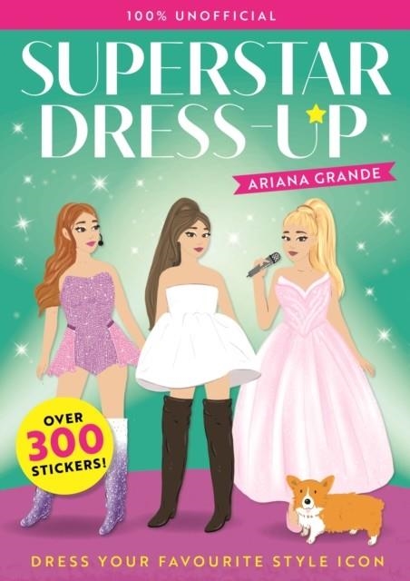 SUPERSTAR DRESS-UP: ARIANA GRANDE | 9781444980677