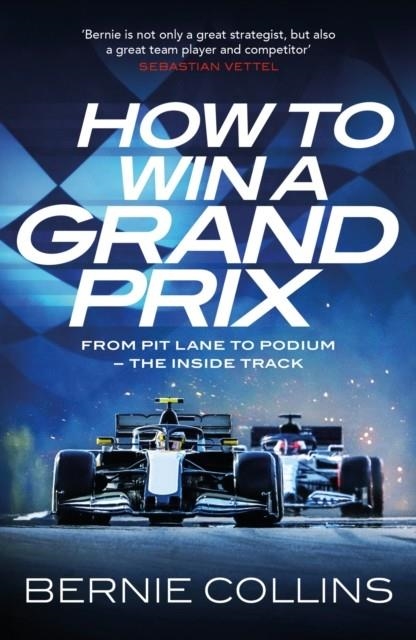 HOW TO WIN A GRAND PRIX | 9781529437614 | BERNIE COLLINS