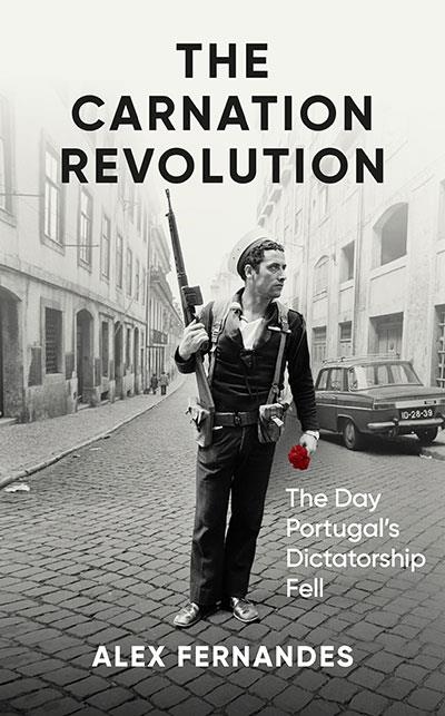 THE CARNATION REVOLUTION | 9781836430025 | ALEX FERNANDES