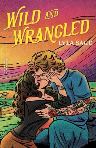 WILD AND WRANGLED | 9780593732472 | LYLA SAGE