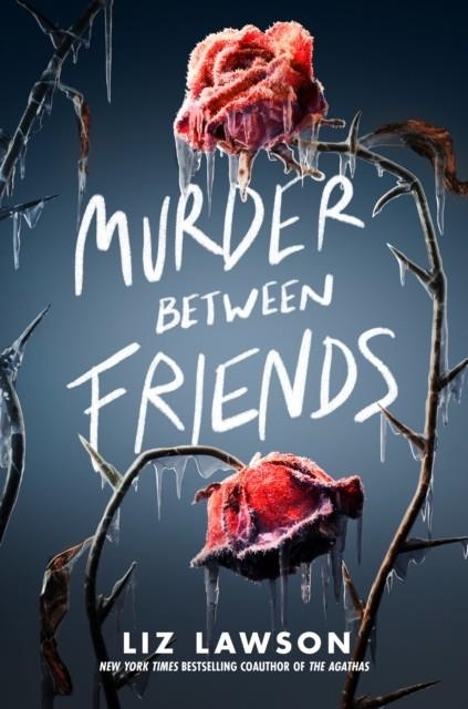 MURDER BETWEEN FRIENDS | 9780593301067 | LIZ LAWSON