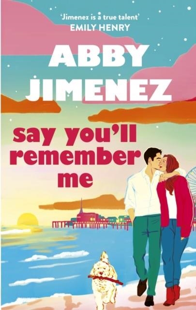 SAY YOU'LL REMEMBER ME | 9780349442839 | ABBY JIMENEZ