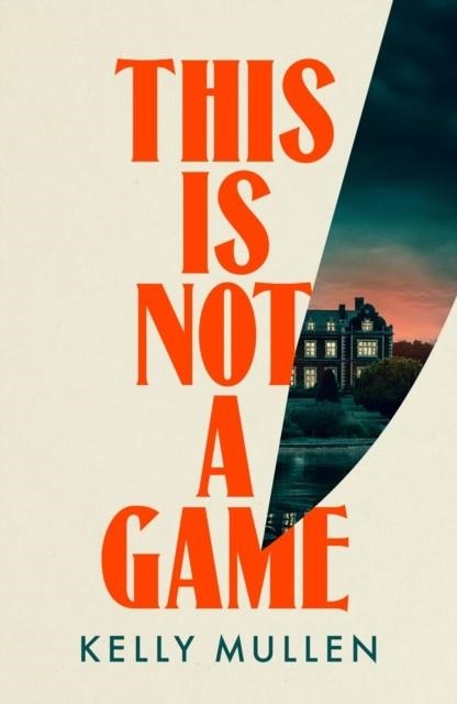 THIS IS NOT A GAME | 9781529939071 | KELLY MULLEN