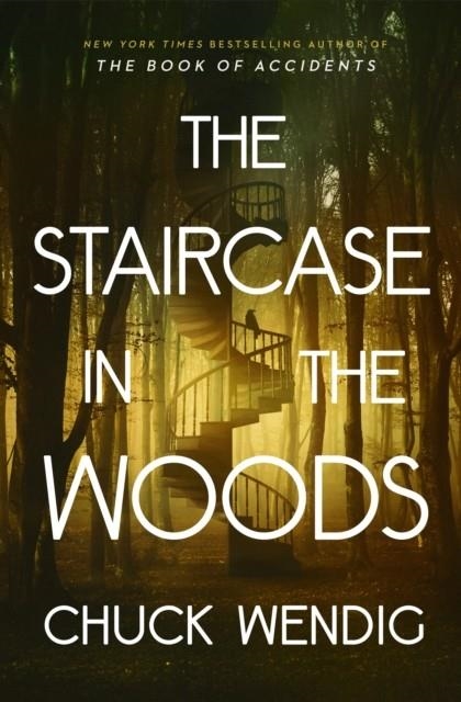 THE STAIRCASE IN THE WOODS | 9781529101058 | CHUCK WENDIG