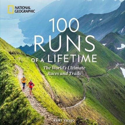 100 RUNS OF A LIFETIME | 9781426223969 | BART YASSO