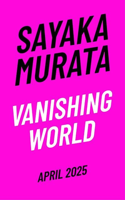 VANISHING WORLD | 9781803511207 | SAYAKA MURATA