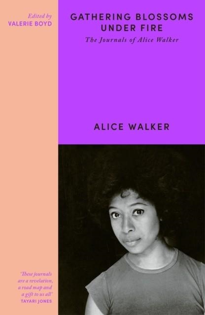 GATHERING BLOSSOMS UNDER FIRE | 9781780228273 | ALICE WALKER