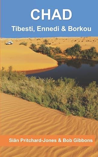 CHAD : TIBESTI, ENNEDI & BORKOU: SAHARA EXPEDITIONS : 1 | 9798645895136 | VVAA